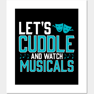 Lets Cuddle and watch Musicals Posters and Art